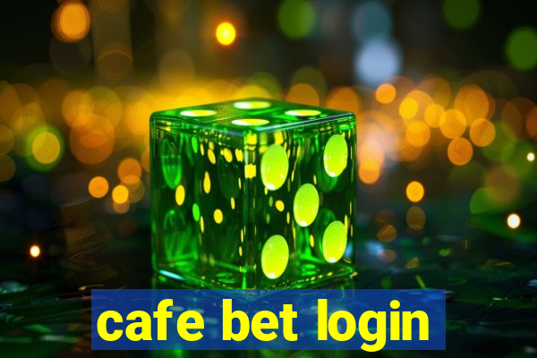 cafe bet login